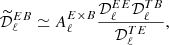 $$ \begin{aligned} \widetilde{\mathcal{D} }_\ell ^{EB} \simeq A^{E\times B}_\ell \frac{\mathcal{D} _\ell ^{EE}\mathcal{D} _\ell ^{TB}}{\mathcal{D} _\ell ^{TE}}, \end{aligned} $$