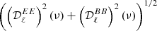 $ \left(\left({\mathcal{D}_\ell^{EE}}\right)^2(\nu) + \left({\mathcal{D}_\ell^{BB}}\right)^2(\nu)\right)^{1/2} $
