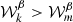 $ \mathcal{W}^\beta_k > \mathcal{W}^\beta_m $