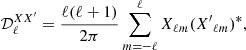 $$ \begin{aligned} \mathcal{D} _\ell ^{XX{\prime }} = \frac{\ell (\ell +1)}{2\pi }\sum _{m=-\ell }^\ell X_{\ell m} ({X^{\prime }}_{\ell m})^*, \end{aligned} $$