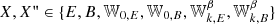 $ X,X'\in\{E,B,{\mathbb{W}}_{0,E}, {\mathbb{W}}_{0,B}, {\mathbb{W}}_{k,E}^\beta,{\mathbb{W}}_{k,B}^\beta\} $