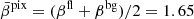 $ \bar{\beta}^{\mathrm{pix}}= (\beta^{\mathrm{fl}}+ \beta^{\mathrm{bg}})/2=1.65 $