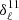 $ \delta^{11}_\ell $