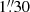 $ 1{{\overset{\prime\prime}{.}}}30 $