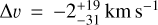$\Delta \upsilon = - 2_{ - 31}^{ + 19}\,{\rm{km}}\,{{\rm{s}}^{ - 1}}$