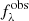 $ f_{\lambda}^{\mathrm{obs}} $