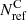 $ N_{\mathrm{ref}}^{\mathrm{C}} $