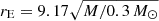 $ r_{\mathrm{E}} = 9.17 \sqrt{ M / 0.3\, M_{\odot}} $