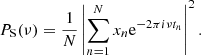 $$ \begin{aligned} P_{\rm S}(\nu )= \frac{1}{N} \left| \sum _{n=1}^N x_n \mathrm{e}^{-2 \pi i \nu t_n} \right| ^ 2. \end{aligned} $$