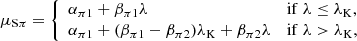 $$ \begin{aligned} \mu _{\mathrm{S}\pi }&= {\left\{ \begin{array}{ll} \alpha _{\pi 1}+\beta _{\pi 1}\lambda&\mathrm{if}\; \lambda \le \lambda _{\rm K},\\ \alpha _{\pi 1}+(\beta _{\pi 1}-\beta _{\pi 2})\lambda _{\rm K} + \beta _{\pi 2}\lambda&\mathrm{if}\; \lambda >\lambda _{\rm K}, \end{array}\right.} \end{aligned} $$
