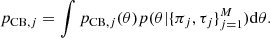 $$ \begin{aligned} p_{\mathrm{CB},j} = \int p_{\mathrm{CB},j}(\theta )p(\theta |\{\pi _j,\tau _j\}_{j=1}^M) \mathrm{d}\theta . \end{aligned} $$