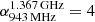 $ \alpha_{943\, \mathrm{MHz}}^{1.367\, \mathrm{GHz}}=4 $