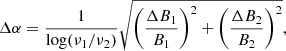 $$ \begin{aligned}&\Delta \alpha =\frac{1}{\log (\nu _1/\nu _2)} \sqrt{\left( \frac{\Delta B_1}{B_1} \right)^2 + \left( \frac{\Delta B_2}{B_2} \right)^2 }, \end{aligned} $$