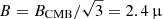 $ B=B_{\mathrm{CMB}}/\sqrt{3}=2.4\,{\upmu} $