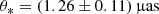 $$ \begin{aligned} \theta _* = (1.26 \pm 0.11)\,\upmu \mathrm{as}\end{aligned} $$