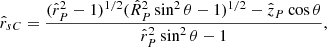 $$ \begin{aligned} {\hat{r}}_{sC}=\frac{({\hat{r}}_P^2-1)^{1/2}({\hat{R}}_P^2\sin ^2\theta -1)^{1/2}-{\hat{z}}_P\cos \theta }{{\hat{r}}_P^2\sin ^2\theta -1}, \end{aligned} $$