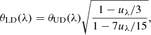 $$ \begin{aligned} \theta _{\rm LD}(\lambda ) = \theta _{\rm UD}(\lambda ) \sqrt{\frac{1-u_\lambda /3}{1-7u_\lambda /15}}, \end{aligned} $$