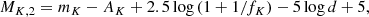 $$ \begin{aligned}&M_{K,2} = m_{K} - A_{K} + 2.5\log {(1 + 1/f_{K})} - 5\log {d} + 5, \end{aligned} $$