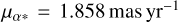 ${\mu _{\alpha * }} = 1.858\,{\rm{mas}}\,{\rm{y}}{{\rm{r}}^{ - 1}}$