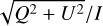 $\sqrt {{Q^2} + {U^2}} /I$