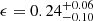 $ \epsilon=0.24_{-0.10}^{+0.06} $