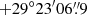 $ +29^\circ 23^{\prime}06{{\overset{\prime\prime}{.}}}9 $