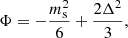 $$ \begin{aligned} \Phi = -\frac{m_{\rm s}^2}{6}+\frac{2\Delta ^2}{3}, \end{aligned} $$