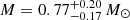 $ M = 0.77^{+0.20}_{-0.17} \, M_{\odot} $
