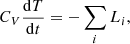$$ \begin{aligned} C_{V} {\frac{\mathrm{d}T}{\mathrm{d}t}} = -\sum _i L_{i}, \end{aligned} $$