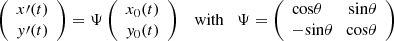 $$ \begin{aligned} \left(\begin{array}{c} x\prime (t) \\ y\prime (t) \end{array}\right) = \Psi \left(\begin{array}{c} x_0(t) \\ y_0(t) \end{array}\right)\quad \mathrm{with}\quad \Psi = \left( \begin{array}{c} \mathrm{cos}\theta \qquad \mathrm{sin}\theta \\ -\mathrm{sin}\theta \quad \mathrm{cos}\theta \\ \end{array}\right) \end{aligned} $$