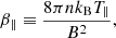 $$ \begin{aligned} \beta _{\parallel }\equiv \frac{8\pi nk_{\rm B}T_{\parallel }}{B^2}, \end{aligned} $$