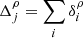 $$ \begin{aligned} \Delta _j^\rho =\sum \limits _i \delta _i^\rho \end{aligned} $$