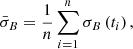 $$ \begin{aligned} \bar{\sigma }_B = \frac{1}{n}\sum \limits _{i=1}^{n}\sigma _B\left(t_i\right), \end{aligned} $$