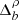 $ \Delta^{\rho}_b $