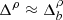 $ \Delta^{\rho}\approx\Delta^{\rho}_b $
