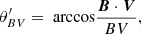 $$ \begin{aligned} \theta _{BV}^{\prime } = \text{ arccos}\frac{\boldsymbol{B}\cdot \boldsymbol{V}}{BV}, \end{aligned} $$