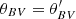 $ \theta_{BV}=\theta_{BV}^\prime $
