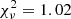 $ \chi^2_\nu = 1.02 $