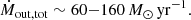 $$ \begin{aligned} \dot{M}_{\rm out,tot} \sim 60{-}160\,M_{\odot }\,\mathrm{yr}^{-1}. \end{aligned} $$