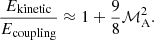 $$ \begin{aligned} \frac{{E}_{\rm kinetic}}{{E}_{\rm coupling}} \approx 1 + \frac{9}{8} \mathcal{M} _{\rm A}^{2}. \end{aligned} $$