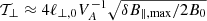 $ \mathcal{T}_{\perp} \approx 4 \ell_{\perp, 0} V_{A}^{-1} \sqrt{\delta B_{\parallel,\max}/2 B_{0}} $