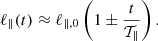 $$ \begin{aligned} \ell _{\parallel } (t) \approx \ell _{\parallel , 0} \left(1 \pm \frac{t}{\mathcal{T} _{\parallel }} \right). \end{aligned} $$