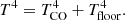 $$ \begin{aligned} T^4=T_{\rm CO}^4+T_{\rm floor}^4. \end{aligned} $$