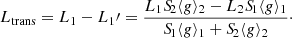 $$ \begin{aligned} L_{\rm trans} = L_1 - L_1\prime = \frac{L_1 {S\!}_2\langle g\rangle _2 - L_2 {S\!}_1\langle g\rangle _1}{{S\!}_1\langle g\rangle _1 + {S\!}_2\langle g\rangle _2}\cdot \end{aligned} $$