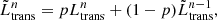 $$ \begin{aligned} \tilde{L}_{\rm trans}^{n} = p L_{\rm trans}^{n} + (1-p) \tilde{L}_{\rm trans}^{n-1}, \end{aligned} $$