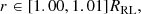 $$ \begin{aligned} r \in [1.00, 1.01]R_{\rm RL}, \end{aligned} $$
