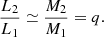$$ \begin{aligned} \frac{L_2}{L_1} \simeq \frac{M_2}{M_1} = q. \end{aligned} $$