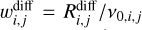 $w_{i,j}^{{\rm{diff}}} = {{R_{i,j}^{{\rm{diff}}}} \mathord{\left/ {\vphantom {{R_{i,j}^{{\rm{diff}}}} {{v_{0,i,j}}}}} \right. \kern-\nulldelimiterspace} {{v_{0,i,j}}}}$