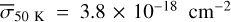 ${{\bar \sigma }_{50\,\,\,{\rm{K}}}} = 3.8 \times {10^{ - 18}}\,\,\,{\rm{c}}{{\rm{m}}^{ - 2}}$
