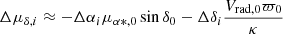 $$ \begin{aligned}&\Delta \mu _{\delta , i} \approx -\Delta \alpha _{i} \mu _{\alpha *, 0} \sin \delta _{0}-\Delta \delta _{i} \frac{V_{\mathrm{rad} , 0} \varpi _{0}}{\kappa } \end{aligned} $$